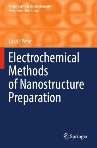 Electrochemical Methods of Nanostructure Preparation. 2021 ed.