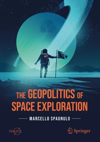 The Geopolitics of Space Exploration. 1st ed. 2021