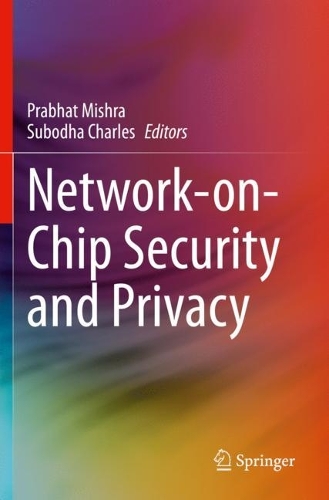 Network-on-Chip Security and Privacy. 2021 ed.