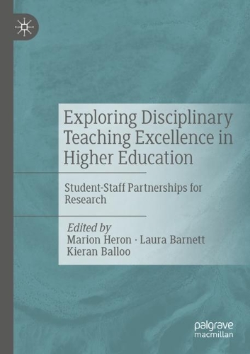 Exploring Disciplinary Teaching Excellence in Higher Education: Student-Staff Partnerships for Research. 2021 ed.
