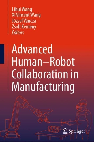 Advanced Human-Robot Collaboration in Manufacturing. 2021 ed.