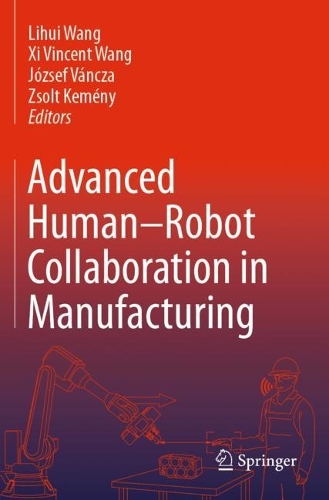 Advanced Human-Robot Collaboration in Manufacturing. 2021 ed.