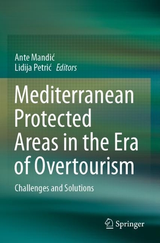 Mediterranean Protected Areas in the Era of Overtourism: Challenges and Solutions. 2021 ed.