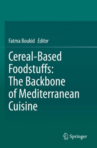 Cereal-Based Foodstuffs: The Backbone of Mediterranean Cuisine. 2021 ed.
