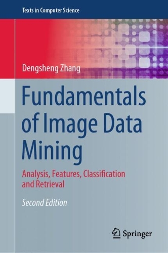 Fundamentals of Image Data Mining: Analysis, Features, Classification and Retrieval. Second Edition 2021
