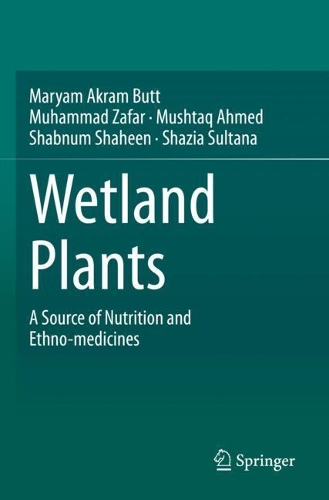 Wetland Plants: A Source of Nutrition and Ethno-medicines. 2021 ed.