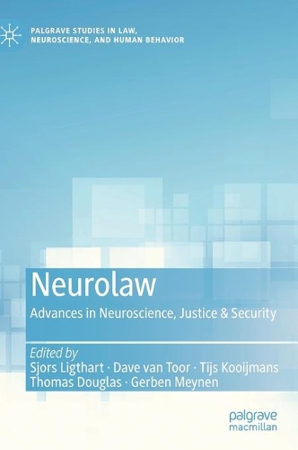 Neurolaw: Advances in Neuroscience, Justice & Security. 1st ed. 2021