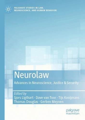 Neurolaw: Advances in Neuroscience, Justice & Security. 1st ed. 2021