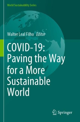 COVID-19: Paving the Way for a More Sustainable World. 2021 ed.