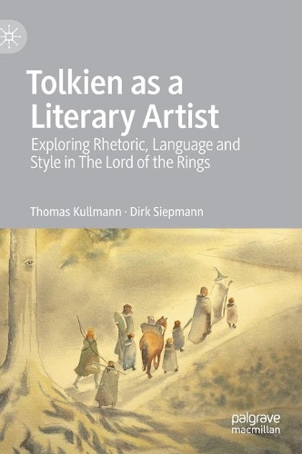 Tolkien as a Literary Artist: Exploring Rhetoric, Language and Style in The Lord of the Rings. 2021 ed.