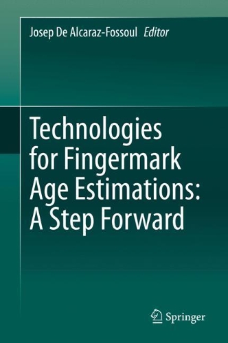 Technologies for Fingermark Age Estimations: A Step Forward. 2021 ed.
