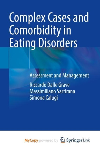 Complex Cases and Comorbidity in Eating Disorders: Assessment and Management. 2021 ed.