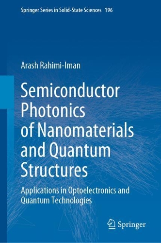 Semiconductor Photonics of Nanomaterials and Quantum Structures: Applications in Optoelectronics and Quantum Technologies. 2021 ed.