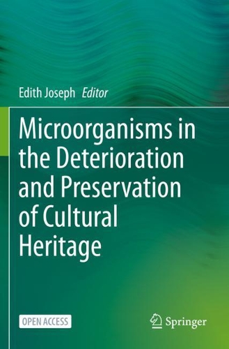 Microorganisms in the Deterioration and Preservation of Cultural Heritage. 2021 ed.