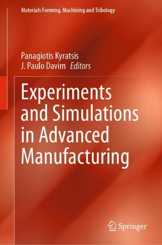 Experiments and Simulations in Advanced Manufacturing. 2021 ed.