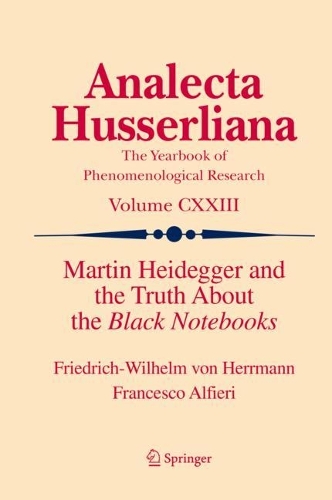 Martin Heidegger and the Truth About the Black Notebooks. 2021 ed.