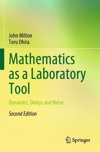 Mathematics as a Laboratory Tool: Dynamics, Delays and Noise. Second Edition 2021