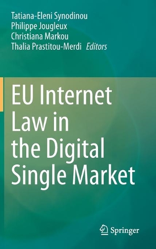 EU Internet Law in the Digital Single Market. 2021 ed.