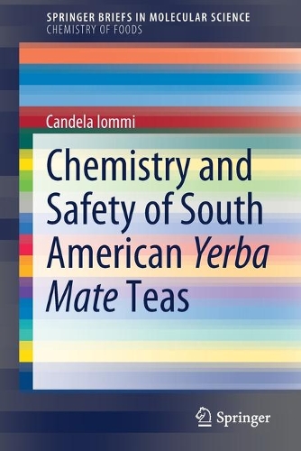 Chemistry and Safety of South American Yerba Mate Teas. 2021 ed.