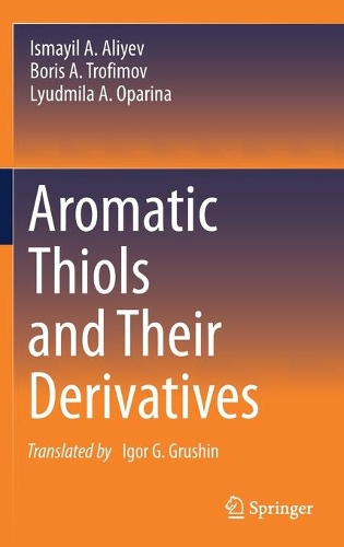 Aromatic Thiols and Their Derivatives. 2021 ed.