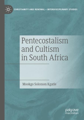 Pentecostalism and Cultism in South Africa. 2021 ed.