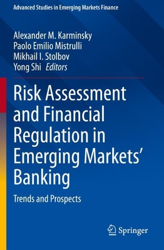 Risk Assessment and Financial Regulation in Emerging Markets' Banking: Trends and Prospects. 2021 ed.