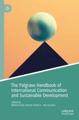 The Palgrave Handbook of International Communication and Sustainable Development. 2021 ed.