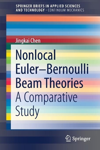 Nonlocal Euler-Bernoulli Beam Theories: A Comparative Study. 1st ed. 2021