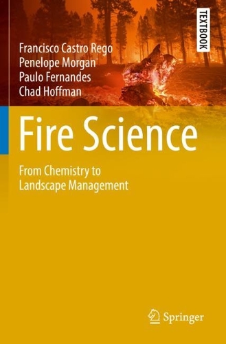 Fire Science: From Chemistry to Landscape Management. 2021 ed.