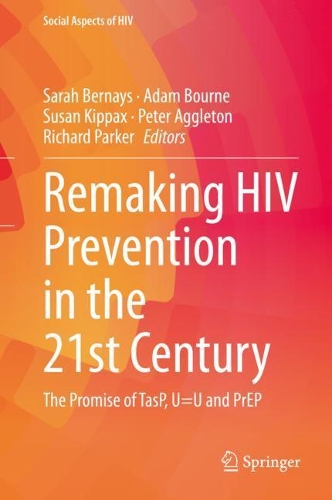 Remaking HIV Prevention in the 21st Century