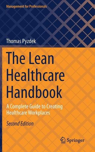The Lean Healthcare Handbook: A Complete Guide to Creating Healthcare Workplaces. Second Edition 2021