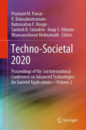 Techno-Societal 2020: Proceedings of the 3rd International Conference on Advanced Technologies for Societal Applications-Volume 2. 2021 ed.