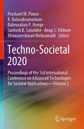Techno-Societal 2020: Proceedings of the 3rd International Conference on Advanced Technologies for Societal Applications-Volume 2. 2021 ed.