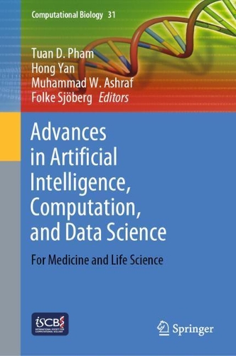 Advances in Artificial Intelligence, Computation, and Data Science: For Medicine and Life Science. 1st ed. 2021