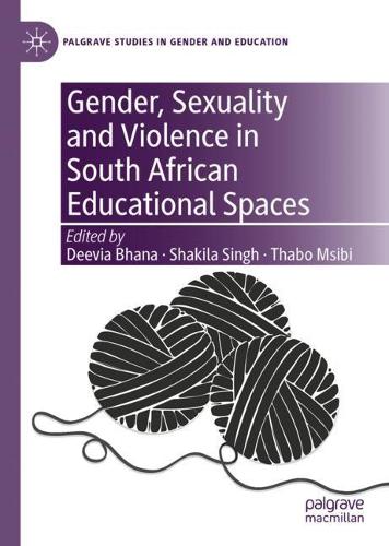 Gender, Sexuality and Violence in South African Educational Spaces.