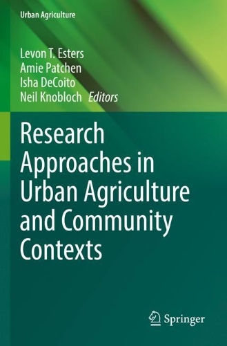 Research Approaches in Urban Agriculture and Community Contexts. 2021 ed.