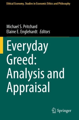 Everyday Greed: Analysis and Appraisal. 2021 ed.