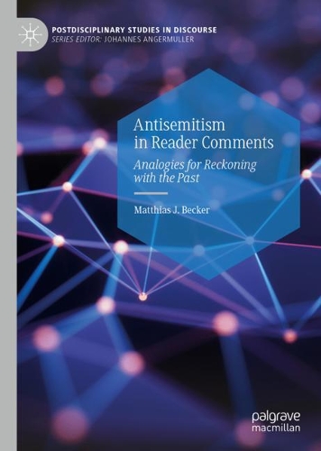 Antisemitism in Reader Comments: Analogies for Reckoning with the Past. 1st ed. 2021