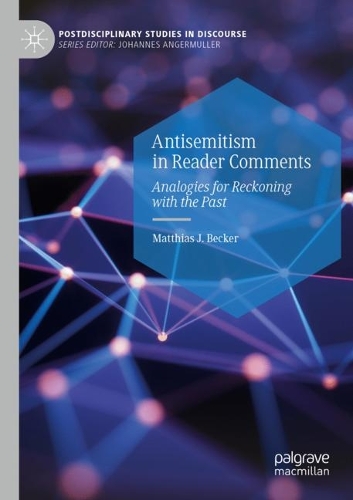 Antisemitism in Reader Comments: Analogies for Reckoning with the Past. 1st ed. 2021