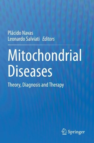 Mitochondrial Diseases: Theory, Diagnosis and Therapy. 2021 ed.