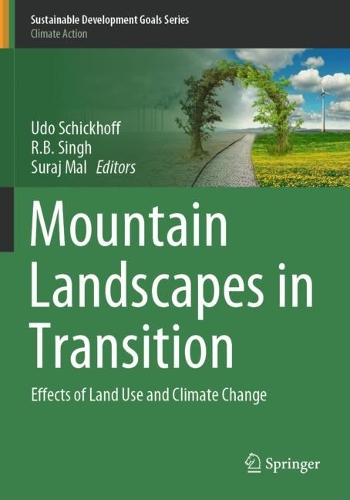 Mountain Landscapes in Transition: Effects of Land Use and Climate Change. 2022 ed.