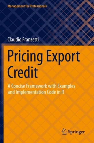 Pricing Export Credit: A Concise Framework with Examples and Implementation Code in R. 2021 ed.