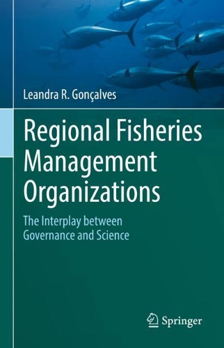 Regional Fisheries Management Organizations: The interplay between governance and science. 2021 ed.