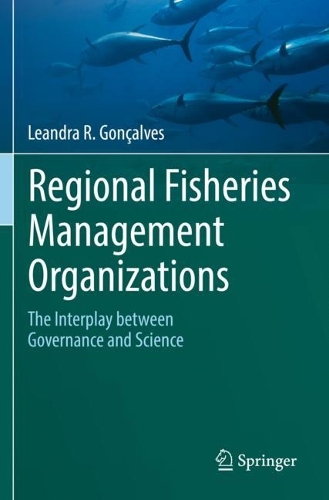 Regional Fisheries Management Organizations: The interplay between governance and science. 2021 ed.