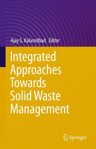Integrated Approaches Towards Solid Waste Management. 1st ed. 2021