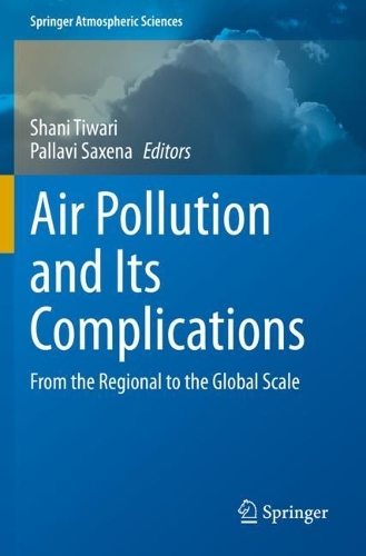 Air Pollution and Its Complications: From the Regional to the Global Scale. 2021 ed.