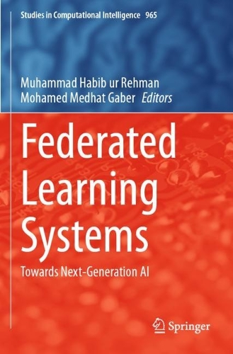 Federated Learning Systems: Towards Next-Generation AI. 2021 ed.