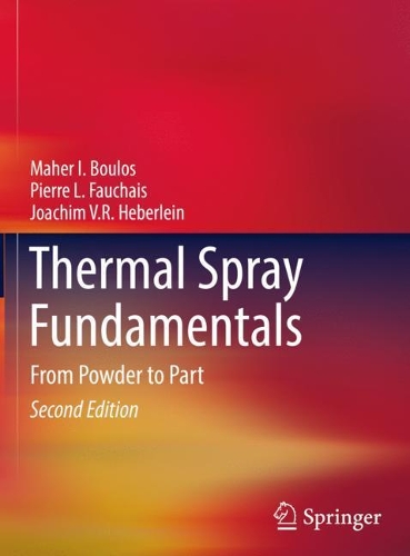 Thermal Spray Fundamentals: From Powder to Part. Second Edition 2021