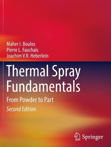 Thermal Spray Fundamentals: From Powder to Part. Second Edition 2021
