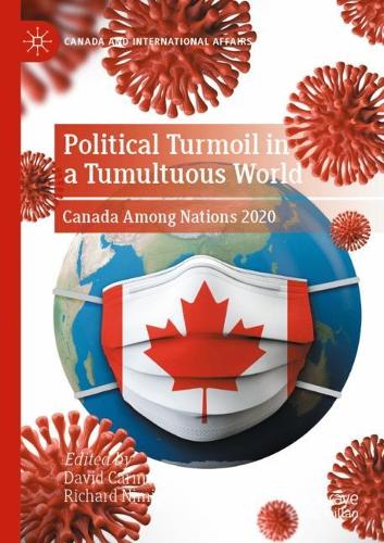 Political Turmoil in a Tumultuous World: Canada Among Nations 2020. 2021 ed.